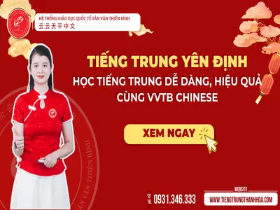 Tiếng Trung Yên Định – Học tiếng Trung dễ dàng, hiệu quả cùng VVTB Chinese